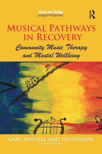 Musical Pathways in Recovery - Community Music Therapy and Mental Wellbeing