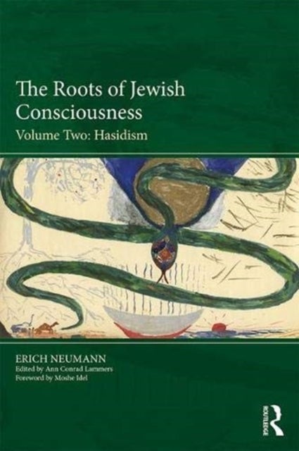 The Roots of Jewish Consciousness, Volume Two - Hasidism