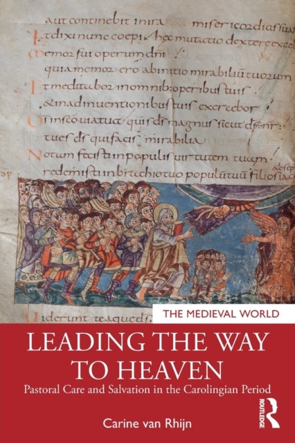 Leading the Way to Heaven - Pastoral Care and Salvation in the Carolingian Period