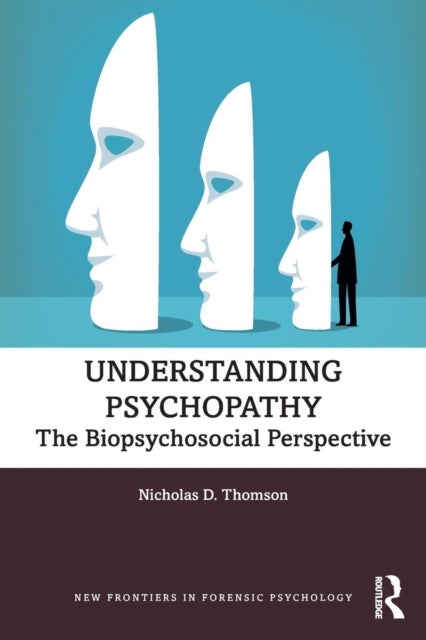 Understanding Psychopathy - The Biopsychosocial Perspective