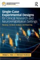 Single-Case Experimental Designs for Clinical Research and Neurorehabilitation Settings