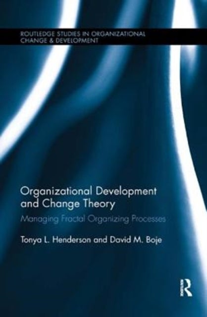 Organizational Development and Change Theory - Managing Fractal Organizing Processes