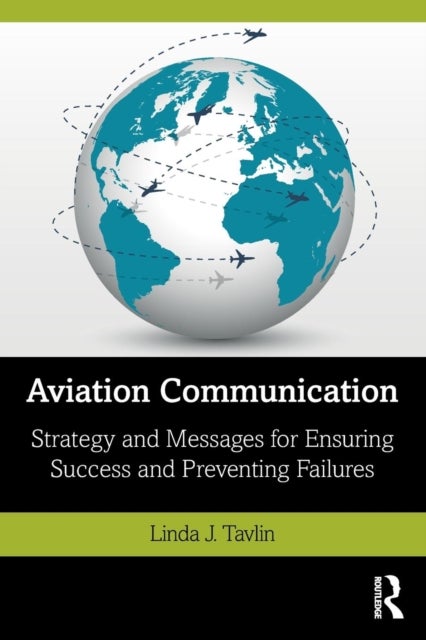 Aviation Communication - Strategy and Messages for Ensuring Success and Preventing Failures