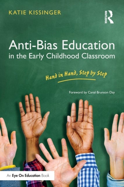 Anti-Bias Education in the Early Childhood Classroom - Hand in Hand, Step by Step