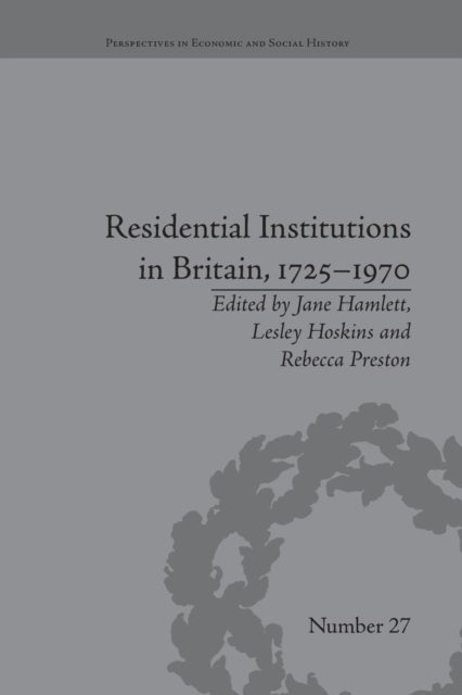Residential Institutions in Britain, 1725–1970