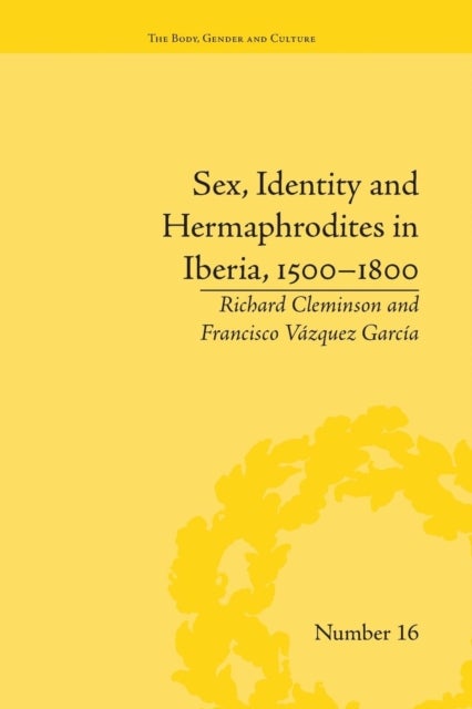Sex, Identity and Hermaphrodites in Iberia, 1500¿1800