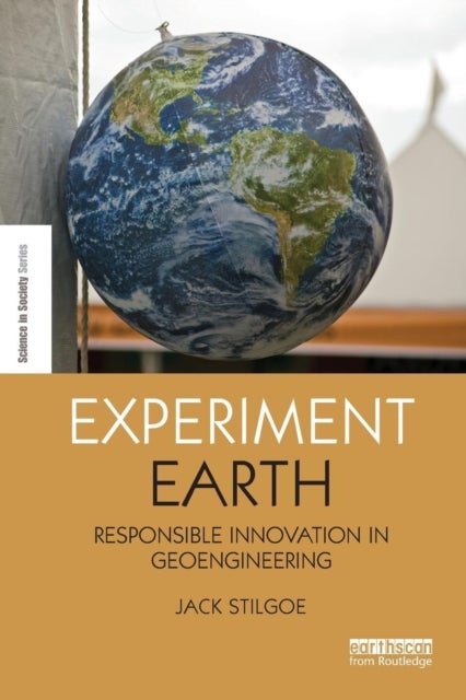 Experiment Earth - Responsible innovation in geoengineering