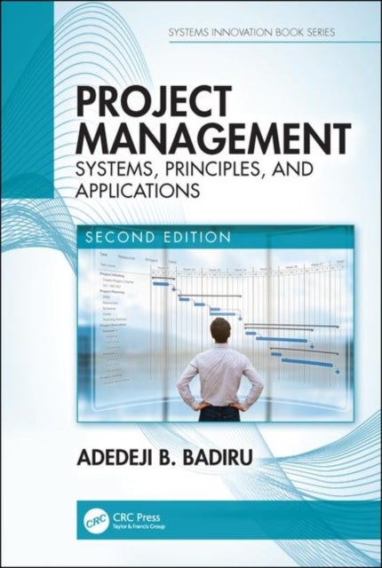 Project Management - Systems, Principles, and Applications, Second Edition