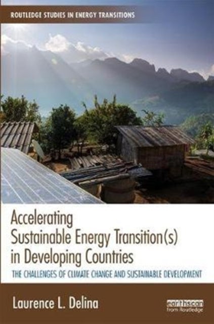 Accelerating Sustainable Energy Transition(s) in Developing Countries - The challenges of climate change and sustainable development