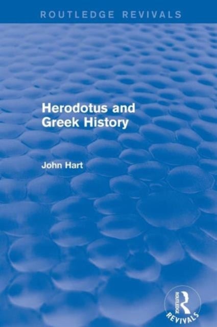 Herodotus and Greek History (Routledge Revivals)