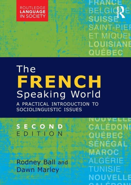 The French-Speaking World - A Practical Introduction to Sociolinguistic Issues