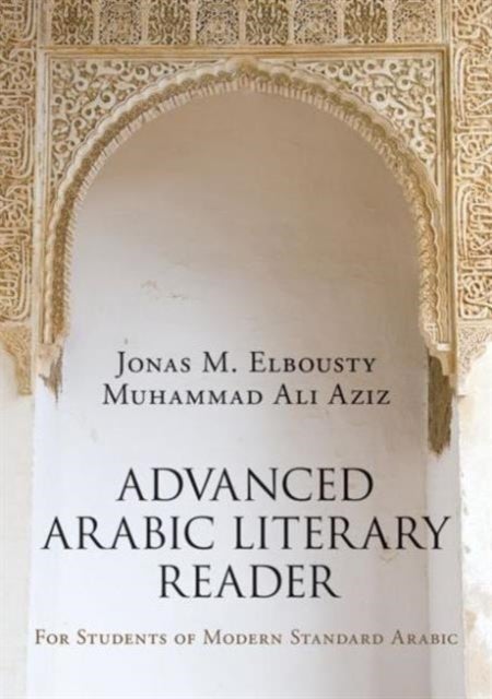 Advanced Arabic Literary Reader - For Students of Modern Standard Arabic