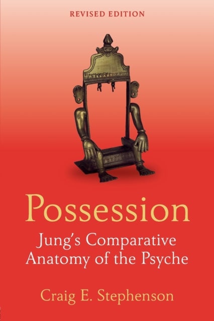 Possession - Jung's Comparative Anatomy of the Psyche