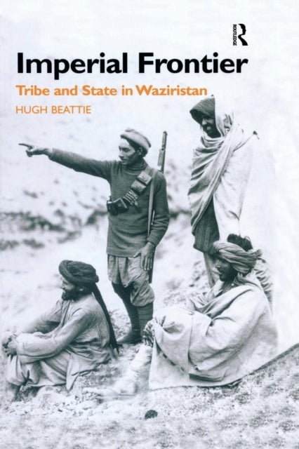 Imperial Frontier - Tribe and State in Waziristan
