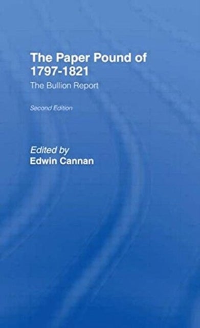 The Paper Pound of 1797-1812 - The Bullion Report