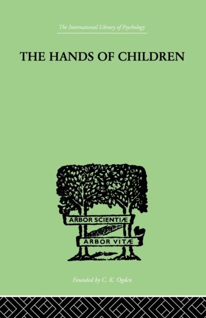 The Hands Of Children - AN INTRODUCTION TO PSYCHO-CHIROLOGY
