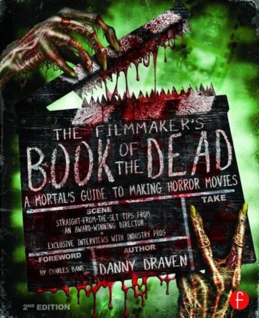The Filmmaker's Book of the Dead - A Mortal’s Guide to Making Horror Movies