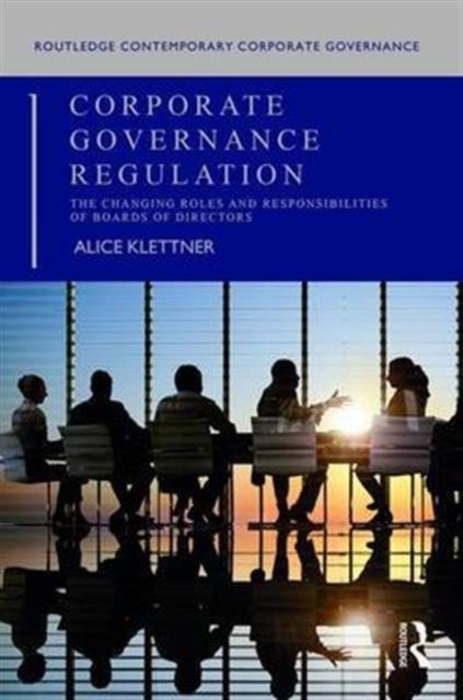 Corporate Governance Regulation - The changing roles and responsibilities of boards of directors