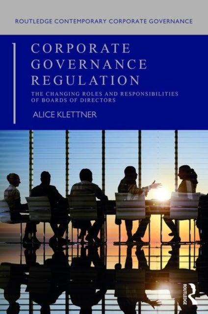 Corporate Governance Regulation - The changing roles and responsibilities of boards of directors