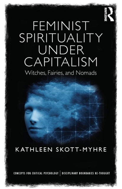 Feminist Spirituality under Capitalism - Witches, Fairies, and Nomads