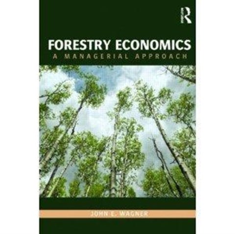 Forestry Economics - A Managerial Approach