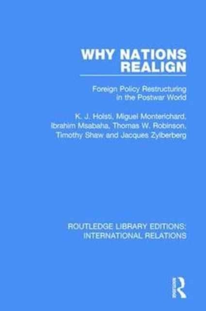 Why Nations Realign - Foreign Policy Restructuring in the Postwar World