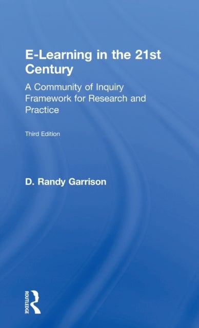 E-Learning in the 21st Century - A Community of Inquiry Framework for Research and Practice