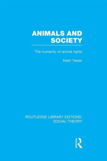 Animals and Society - The Humanity of Animal Rights