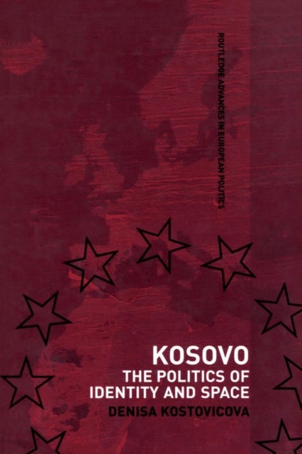 Kosovo - The Politics of Identity and Space