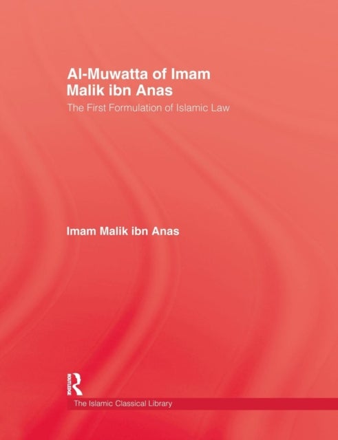 Al-Muwatta Of Iman Malik Ibn Ana - The First Formulation of Islamic Law