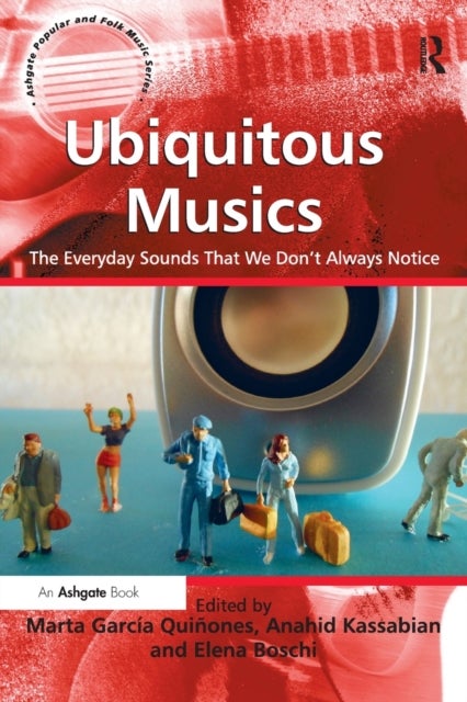 Ubiquitous Musics - The Everyday Sounds That We Don't Always Notice