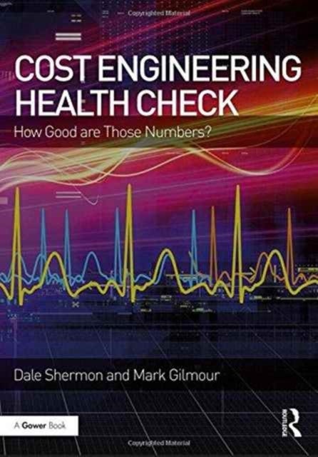 Cost Engineering Health Check - How Good are Those Numbers?
