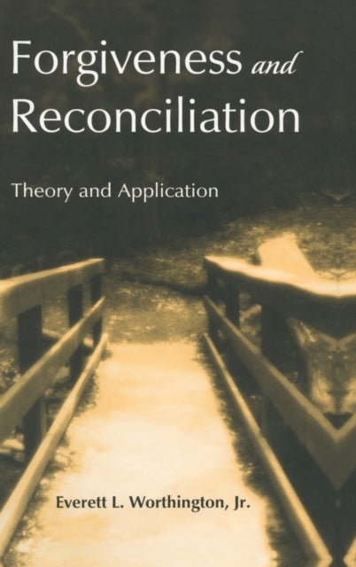 Forgiveness and Reconciliation - Theory and Application