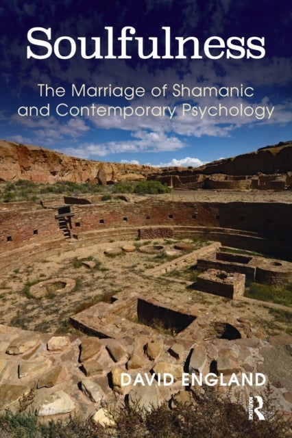 Soulfulness - The Marriage of Shamanic And Contemporary Psychology