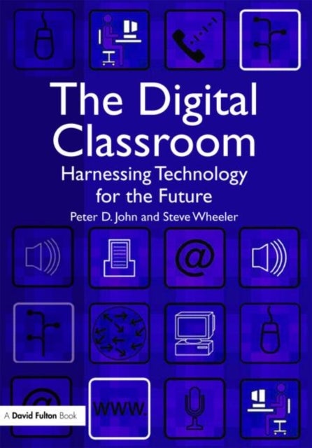 The Digital Classroom - Harnessing Technology for the Future of Learning and Teaching