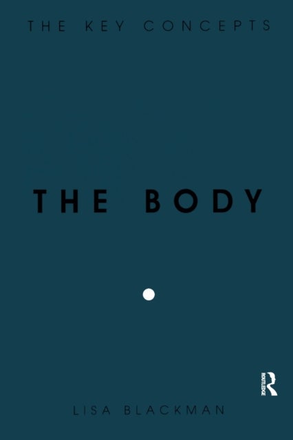 The Body - The Key Concepts