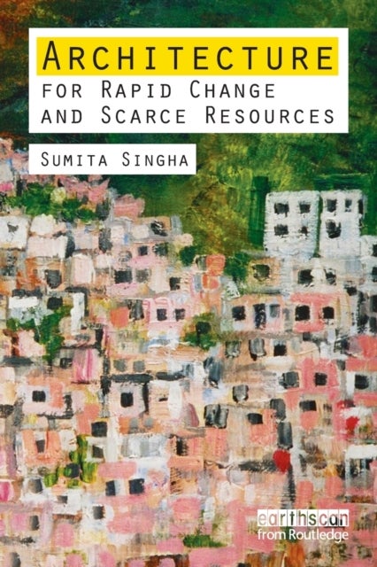 Architecture for Rapid Change and Scarce Resources