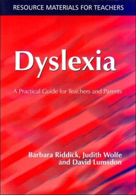 Dyslexia - A Practical Guide for Teachers and Parents