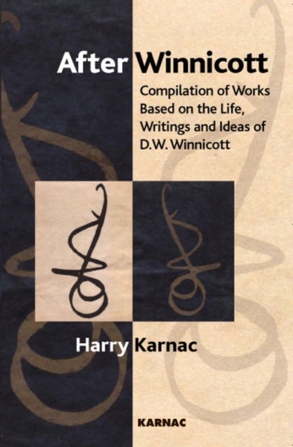 After Winnicott - Compilation of Works Based on the Life, Writings and Ideas of D.W. Winnicott