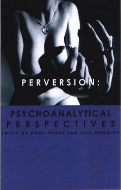Perversion - Psychoanalytic Perspectives/Perspectives on Psychoanalysis