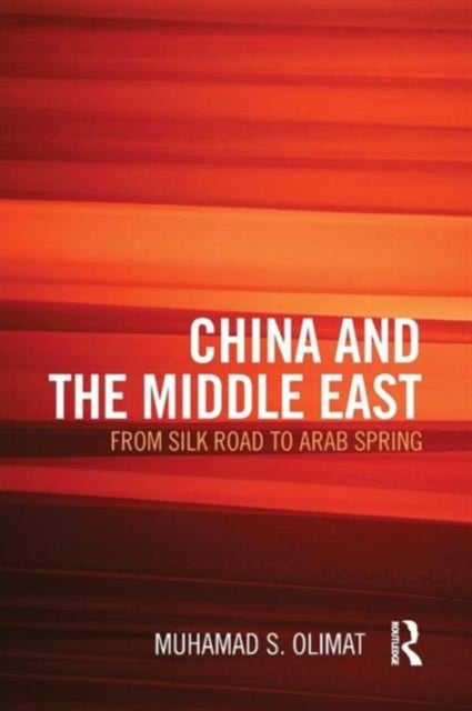 CHINA AND THE MIDDLE EAST - from Silk Road to Arab Spring