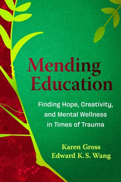 Mending Education - Finding Hope, Creativity, and Mental Wellness in Times of Trauma