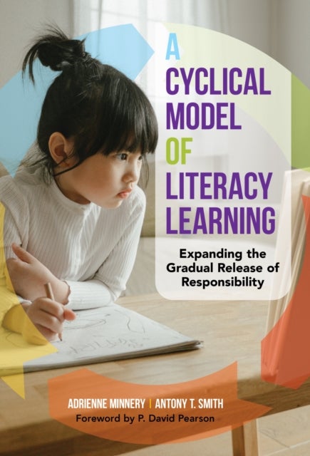 A Cyclical Model of Literacy Learning - Expanding the Gradual Release of Responsibility