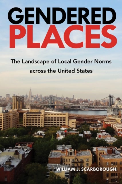 Gendered Places - The Landscape of Local Gender Norms Across the United States