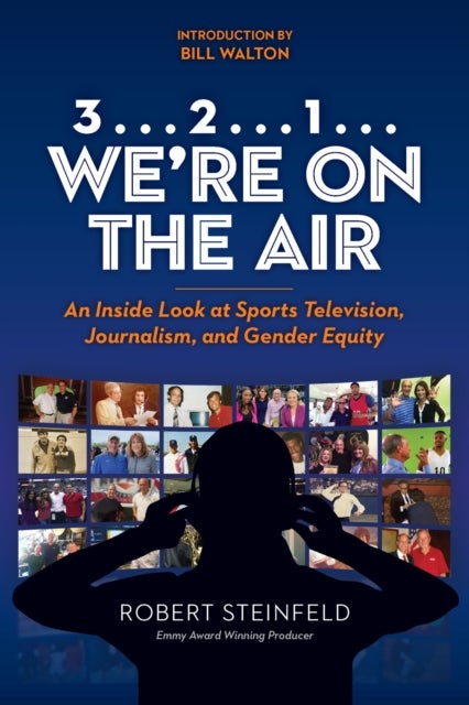 3... 2...1... We're on the Air - An Inside Look at Sports Television, Journalism, and Gender Equity