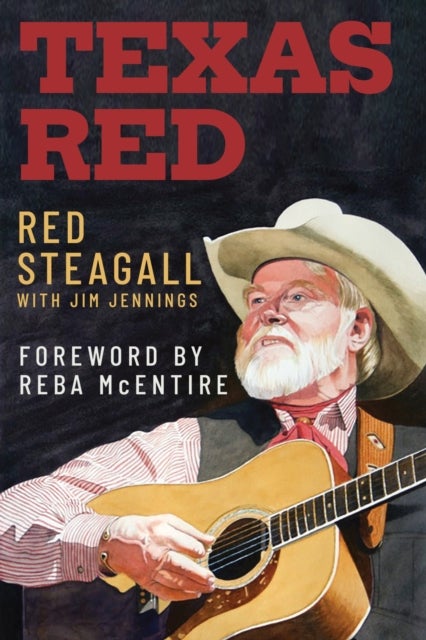 Red Steagall - From Sand Hills to Stage and Screen
