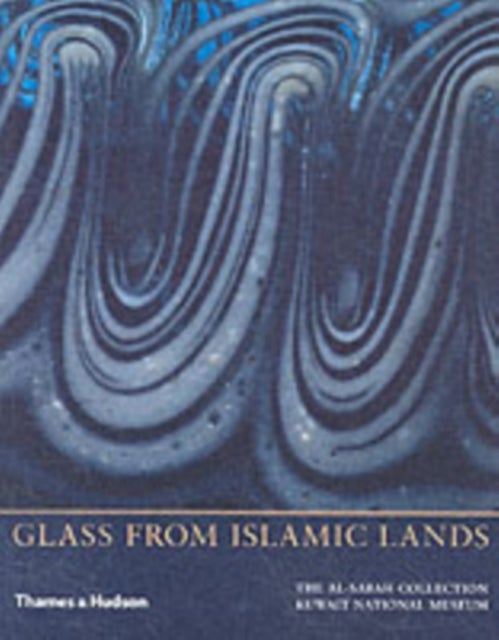 Glass from Islamic Lands - The al-Sabah Collection at the Kuwait National Museum