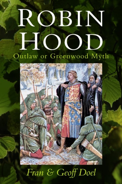 Robin Hood - Outlaw or Greenwood Myth