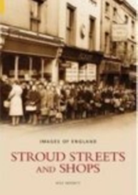 Stroud Streets and Shops: Images of England