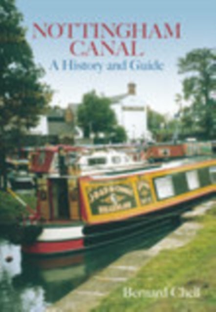 Nottingham Canal - A History and Guide